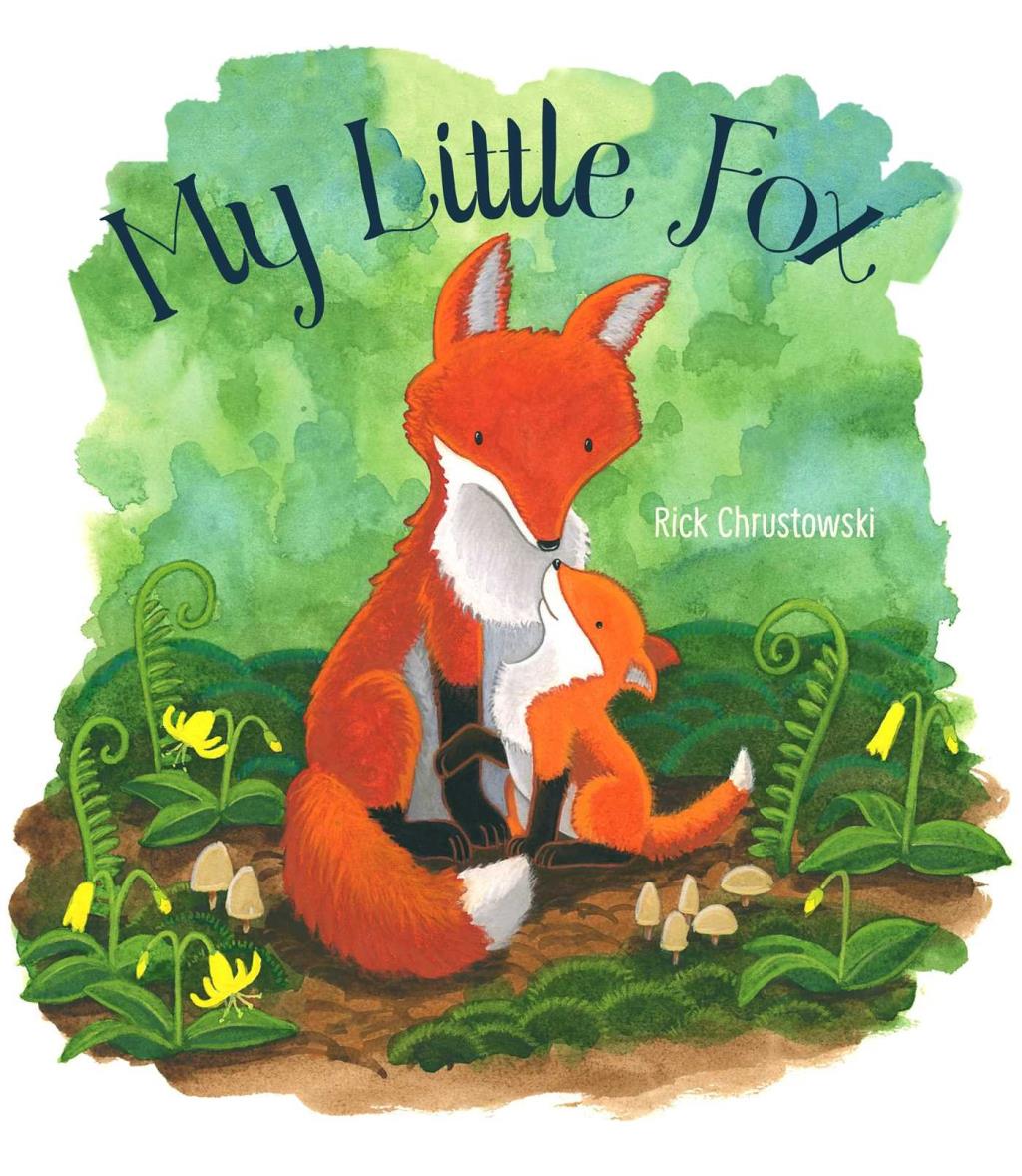 My Little Fox by Rick Chrustowski Simon & Schuster