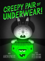 Creepy Pair of Underwear! by Aaron Reynolds - Simon & Schuster
