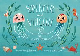 Spence and Vincent, the Jellyfish Brothers by Tony Johnston - Simon & Schuster