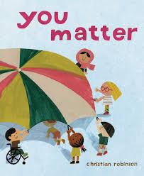 You Matter by Christian Robinson--Simon & Schuster