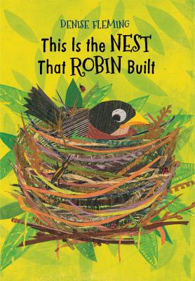 This is the Nest that Robin Built by Denise Fleming--Simon & Schuster