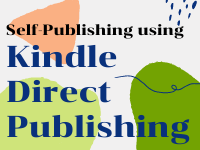 self- publishing using Kindle Direct Publishing